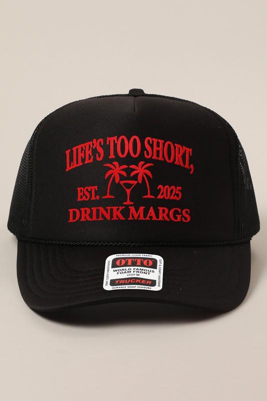 LIFE'S TO SHORT CAP