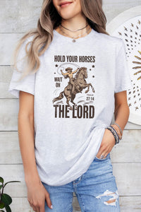 HOLD YOUR HORSES TEE